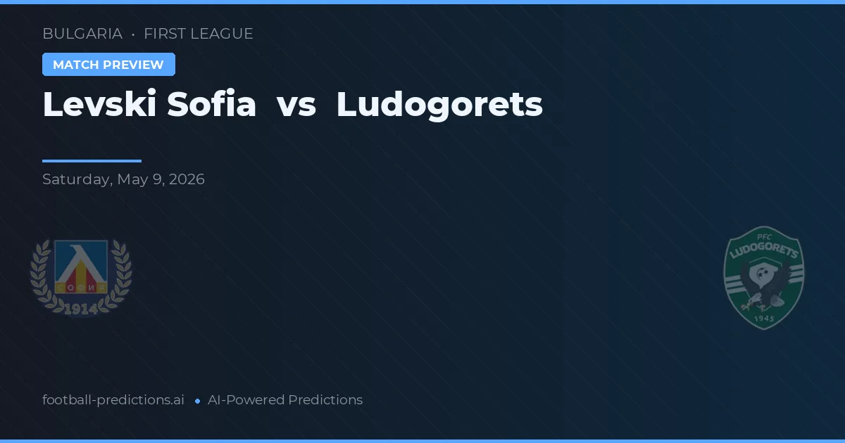 Levski Sofia vs Ludogorets Razgrad — prognóstico e prévia do jogo