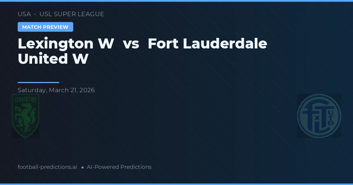 Lexington W vs Fort Lauderdale United W — prognóstico e prévia do jogo
