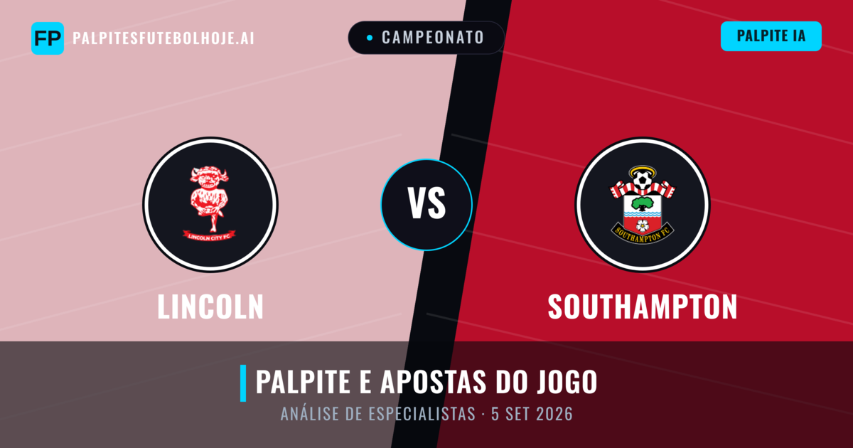 Lincoln vs Southampton — prognóstico e prévia do jogo
