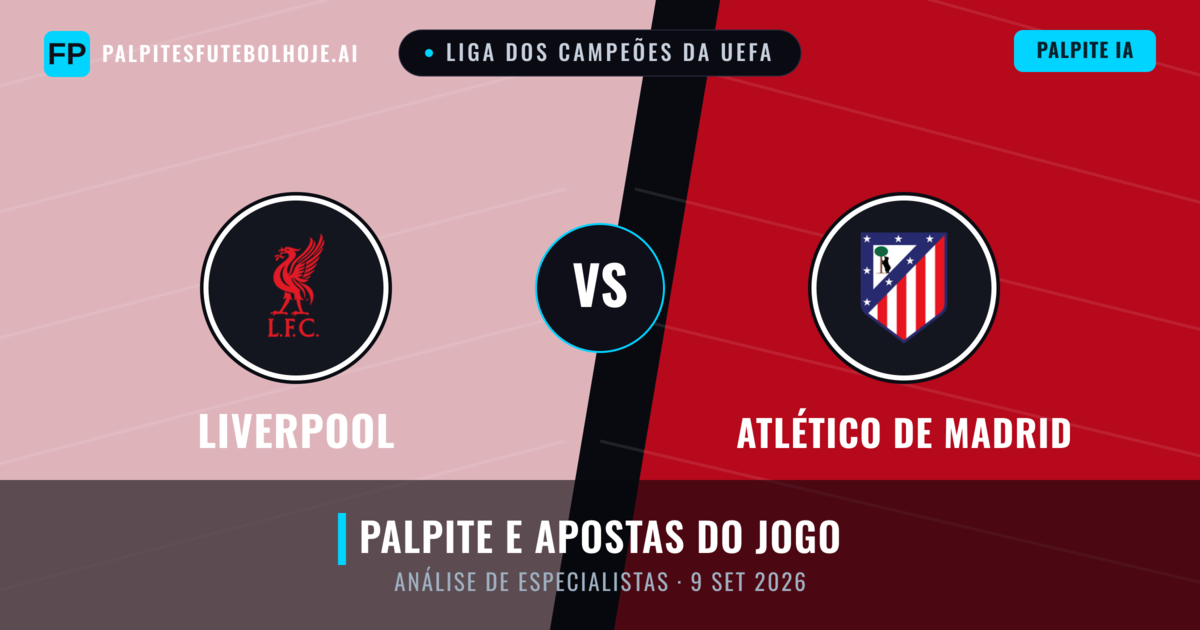 Liverpool vs Atlético de Madrid — prognóstico e prévia do jogo