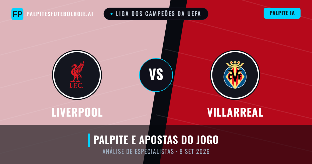 Liverpool vs Villarreal — prognóstico e prévia do jogo