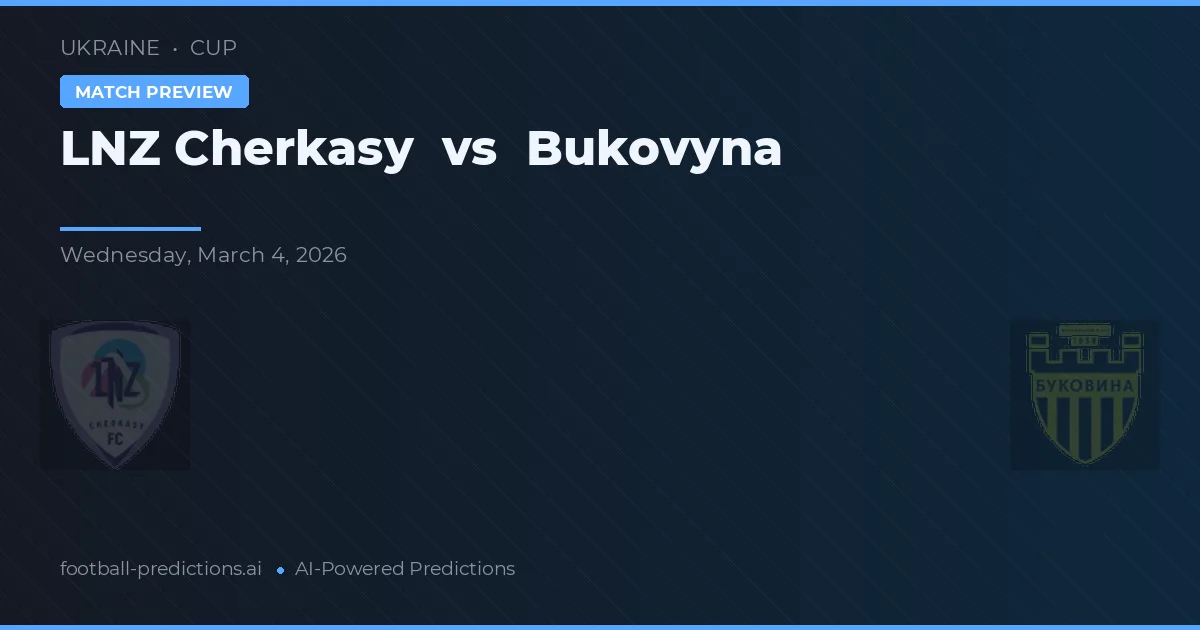 LNZ Cherkasy vs Bukovyna — prognóstico e prévia do jogo