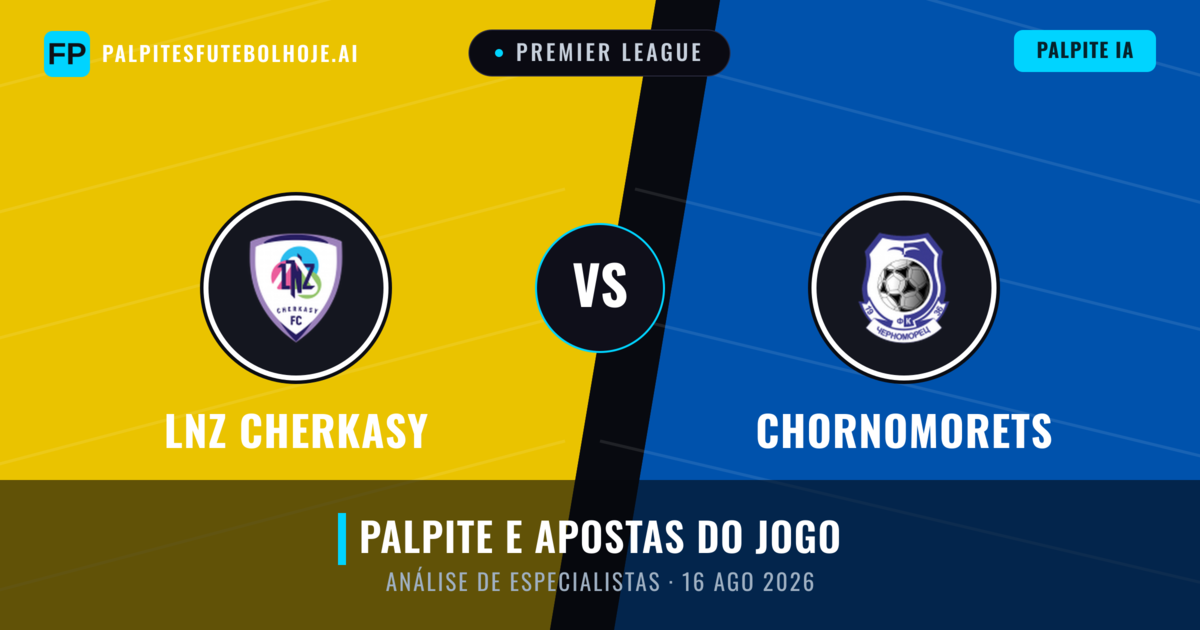 LNZ Cherkasy vs Chornomorets — prognóstico e prévia do jogo