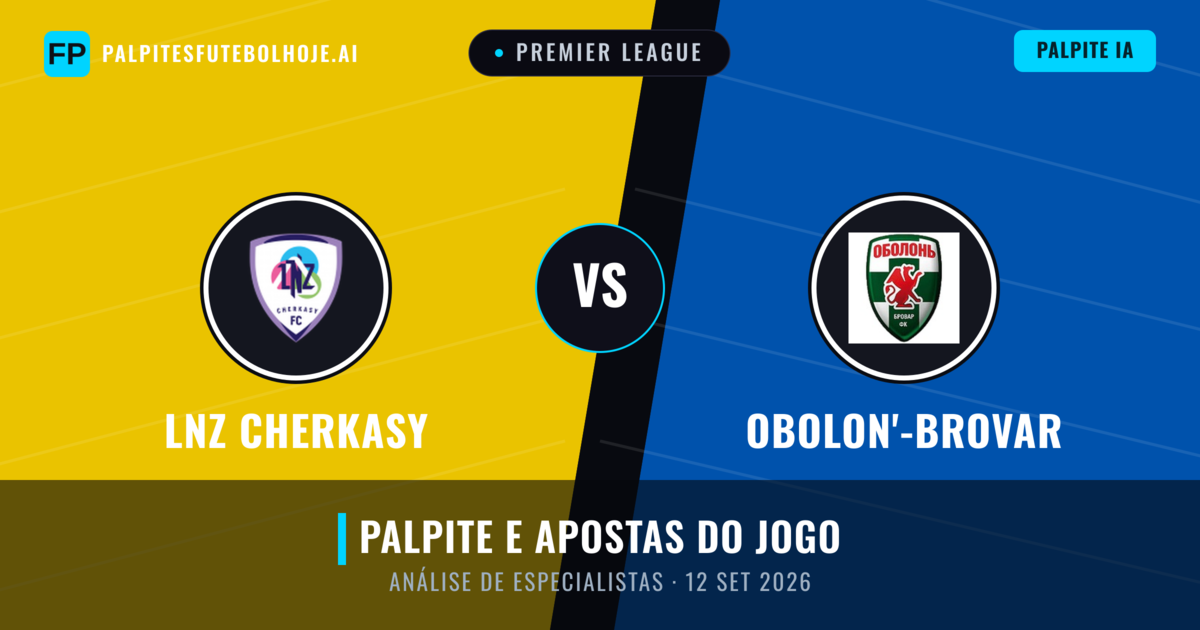 LNZ Cherkasy vs Obolon'-Brovar — prognóstico e prévia do jogo