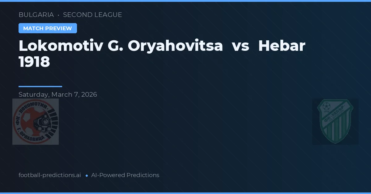 Локомотив Г. Оряховица vs Hebar 1918 — prognóstico e prévia do jogo