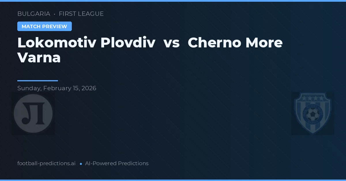 Lokomotiv Plovdiv vs Cherno More Varna — prognóstico e prévia do jogo