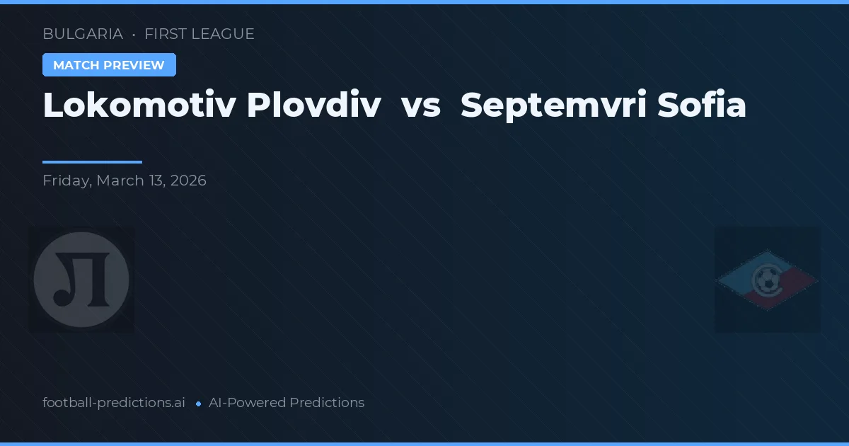 Lokomotiv Plovdiv vs Septemvri Sófia — prognóstico e prévia do jogo