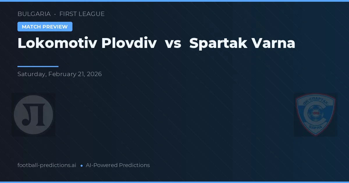 Lokomotiv Plovdiv vs Spartak Varna — prognóstico e prévia do jogo