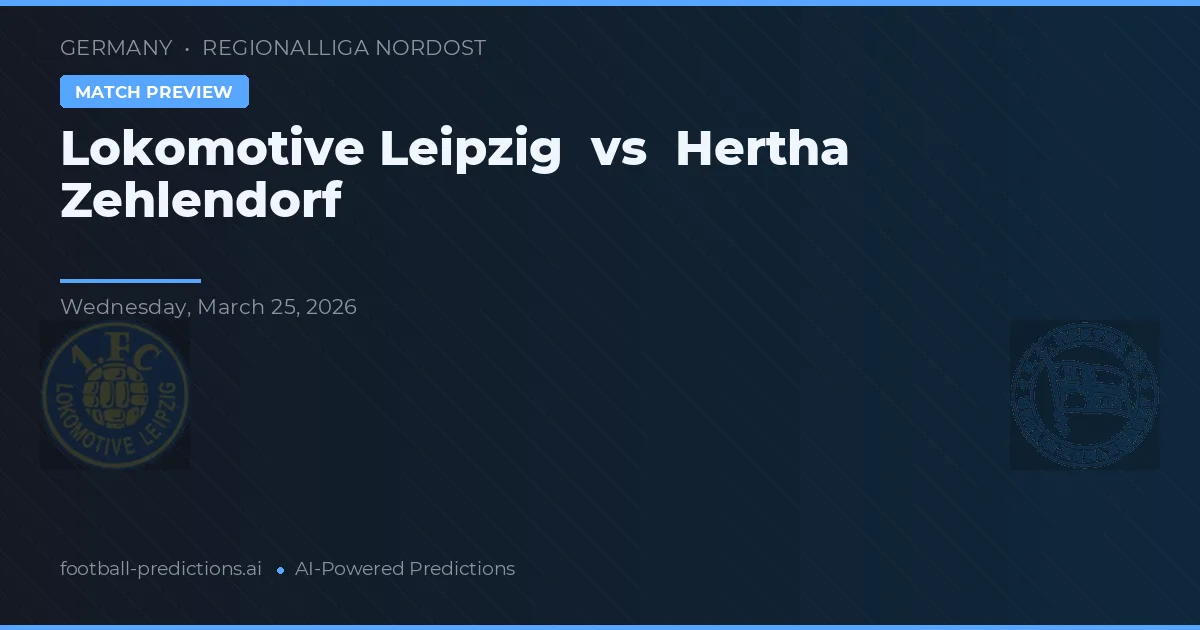 Lokomotiv Leipzig vs Hertha Zehlendorf — prognóstico e prévia do jogo