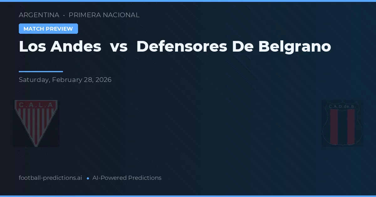 Los Andes vs Defensores de Belgrano — prognóstico e prévia do jogo