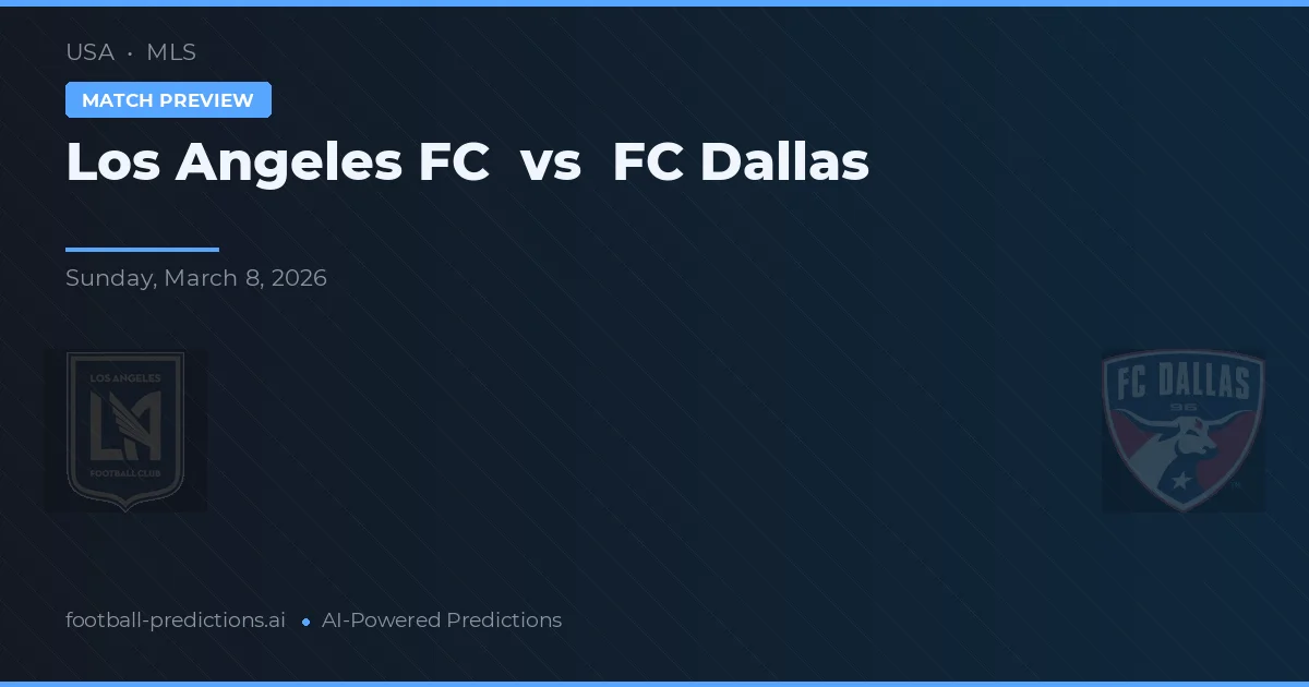 Los Angeles FC vs FC Dallas — prognóstico e prévia do jogo