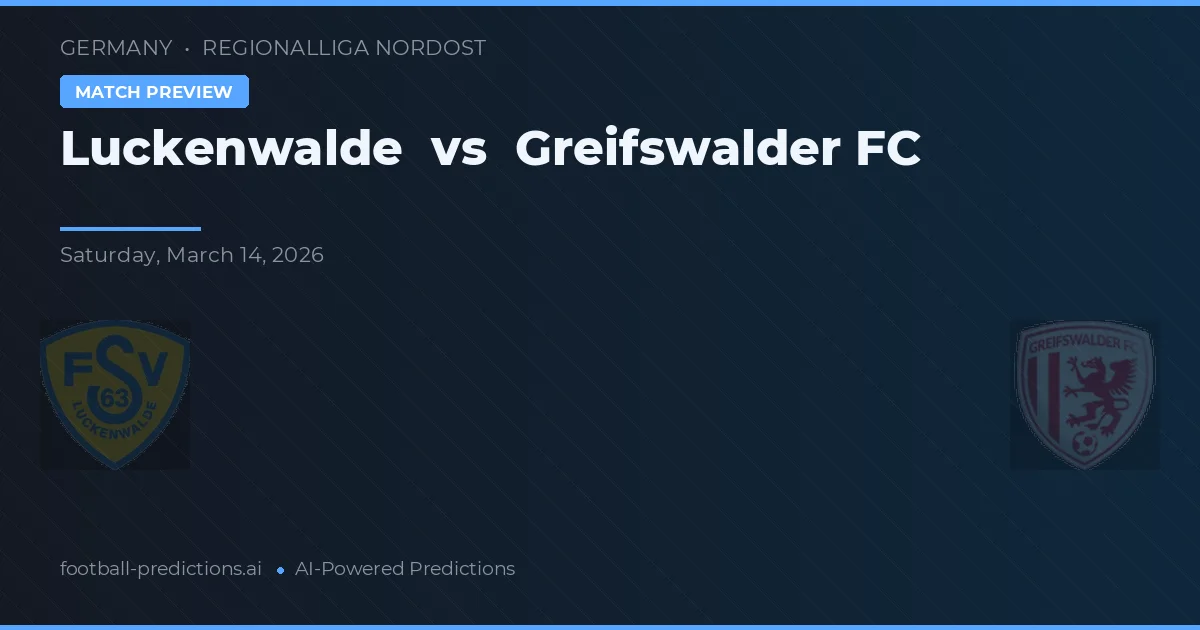 Luckenwalde vs Greifswalder FC — prognóstico e prévia do jogo