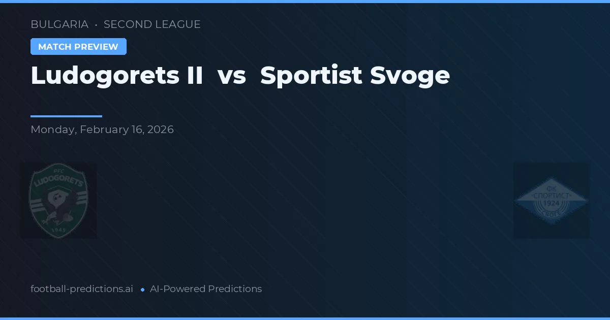 Ludogorets II vs Sportist Svoge — prognóstico e prévia do jogo