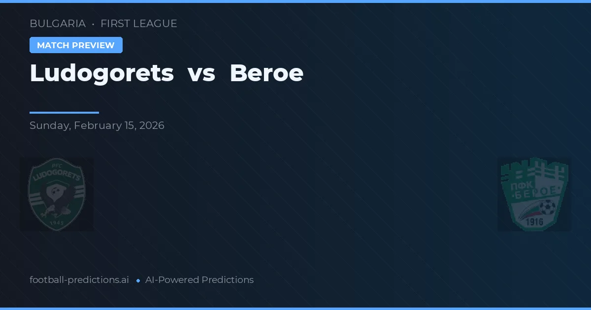 Ludogorets Razgrad vs Beroe — prognóstico e prévia do jogo