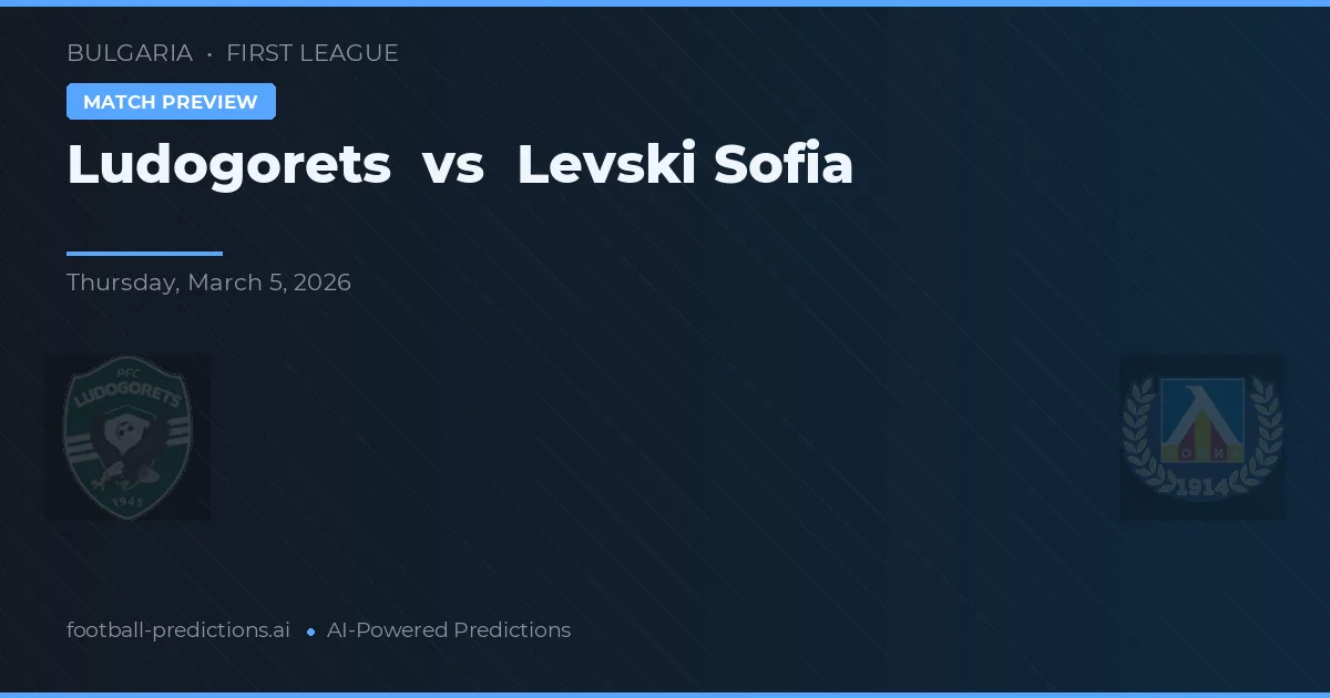 Ludogorets Razgrad vs Levski Sofia — prognóstico e prévia do jogo