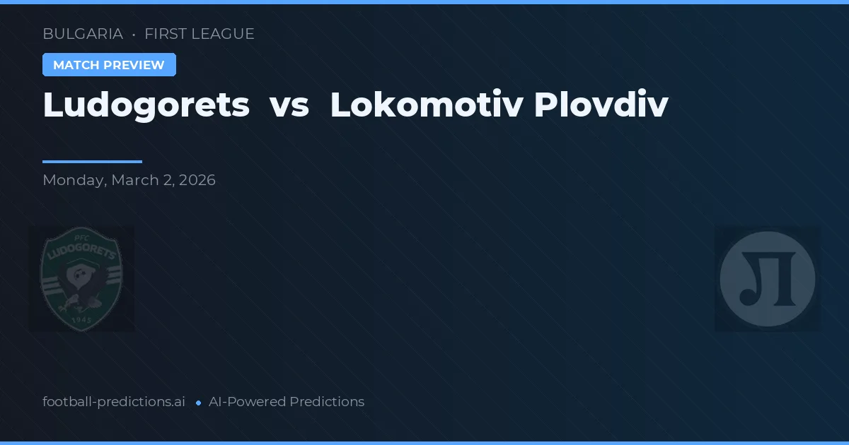 Ludogorets Razgrad vs Lokomotiv Plovdiv — prognóstico e prévia do jogo