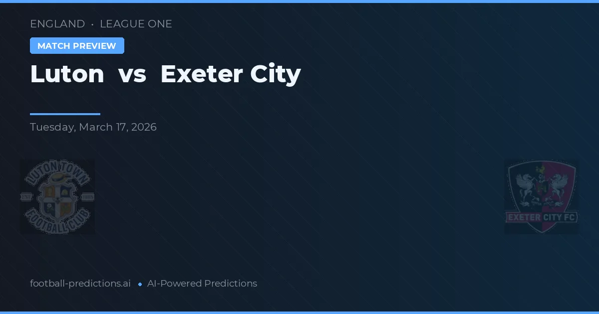 Luton vs Exeter City — prognóstico e prévia do jogo