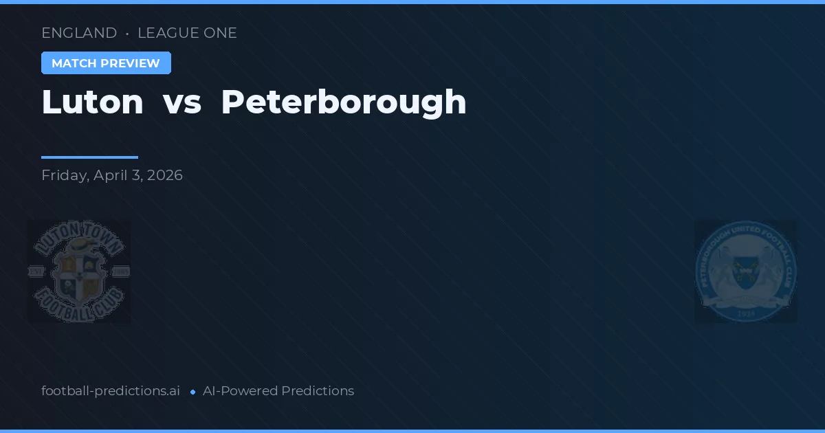 Luton vs Peterborough — prognóstico e prévia do jogo