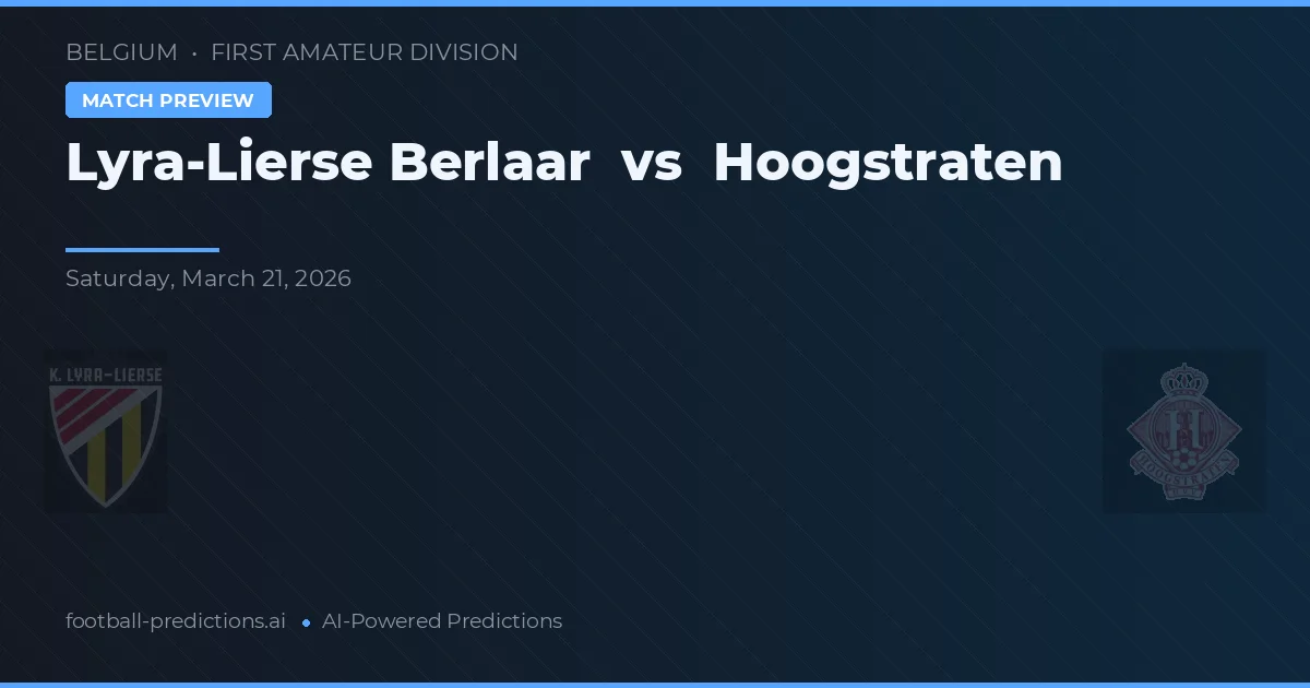 Lyra-Lierse Berlaar vs Hoogstraten — prognóstico e prévia do jogo