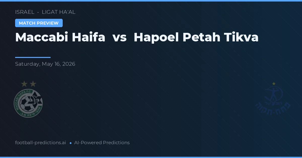 Maccabi Haifa vs Hapoel Petah Tikva — prognóstico e prévia do jogo
