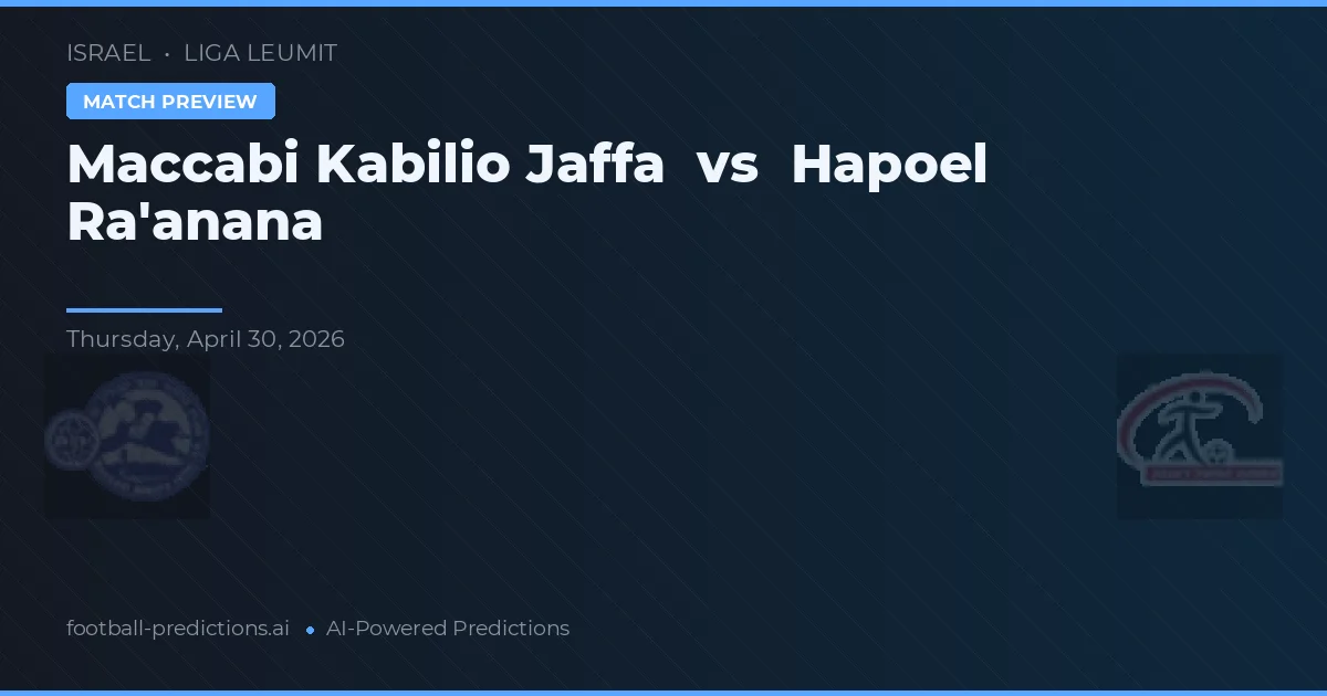 Hapoel Raanana vs Maccabi Kabilio Jaffa — prognóstico e prévia do jogo