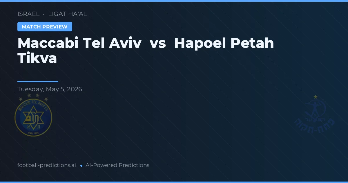 Maccabi Tel Aviv vs Hapoel Petah Tikva — prognóstico e prévia do jogo