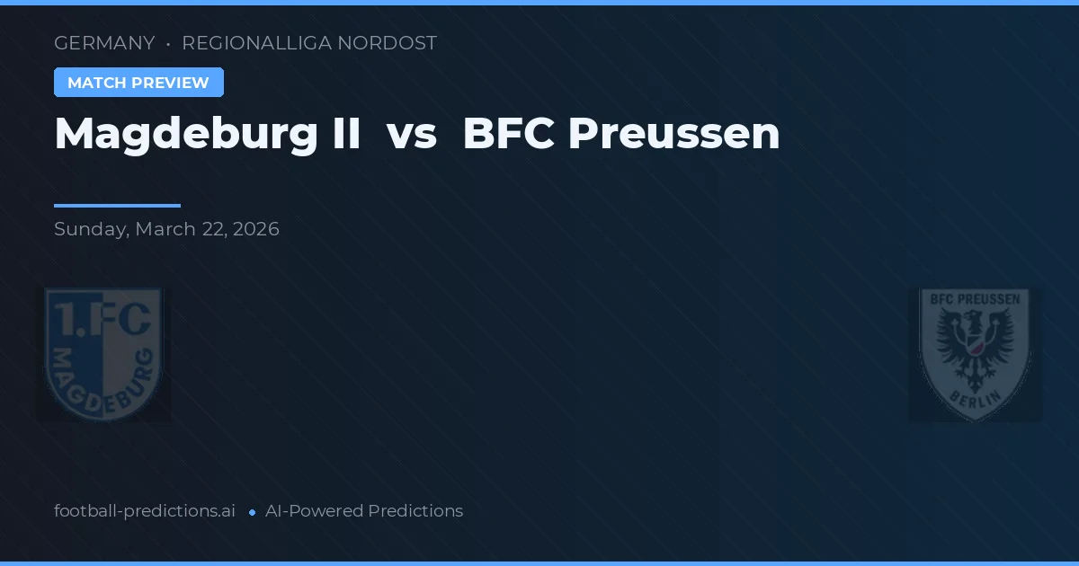 Magdeburg II vs BFC Preußen — prognóstico e prévia do jogo