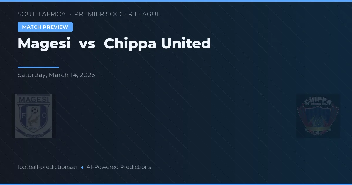 Magesi vs Chippa United — prognóstico e prévia do jogo
