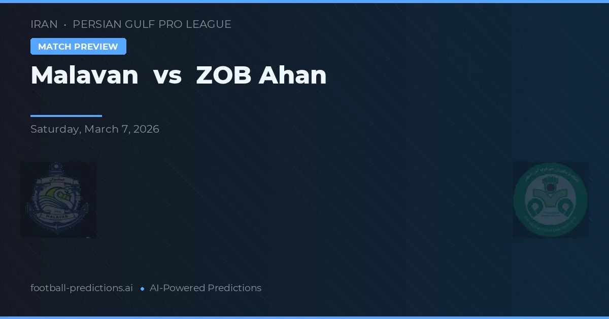 Malavan vs ZOB Ahan — prognóstico e prévia do jogo