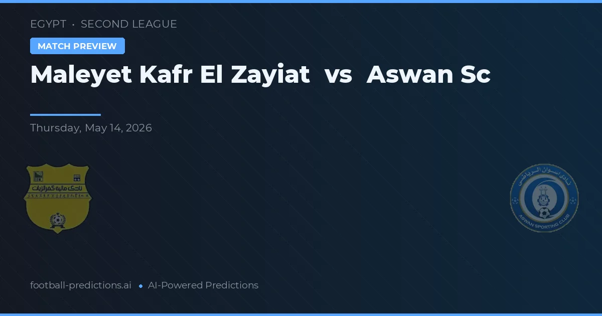 Maleyet Kafr El Zayiat vs Aswan SC — prognóstico e prévia do jogo