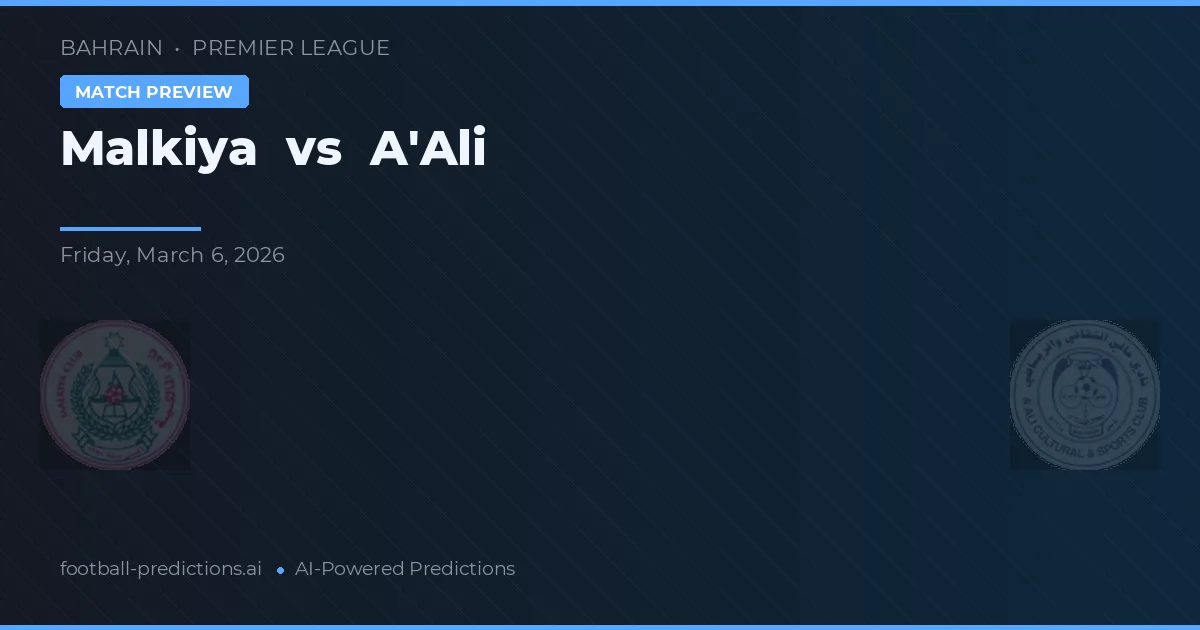 Malkiya vs A'Ali — prognóstico e prévia do jogo