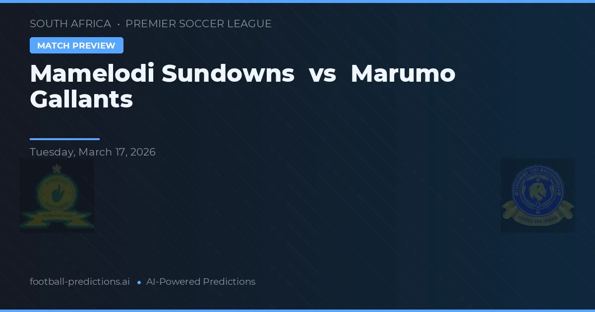 Mamelodi Sundowns vs Marumo Gallants — prognóstico e prévia do jogo