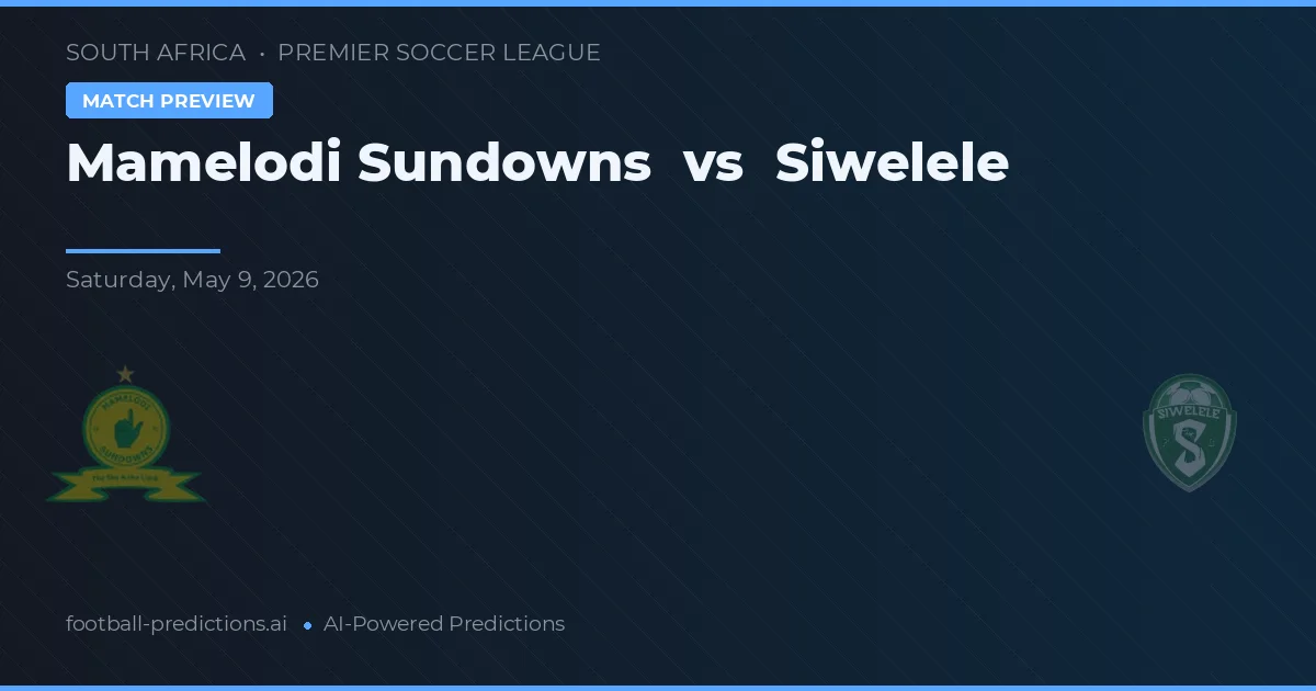 Mamelodi Sundowns vs Siwelele — prognóstico e prévia do jogo