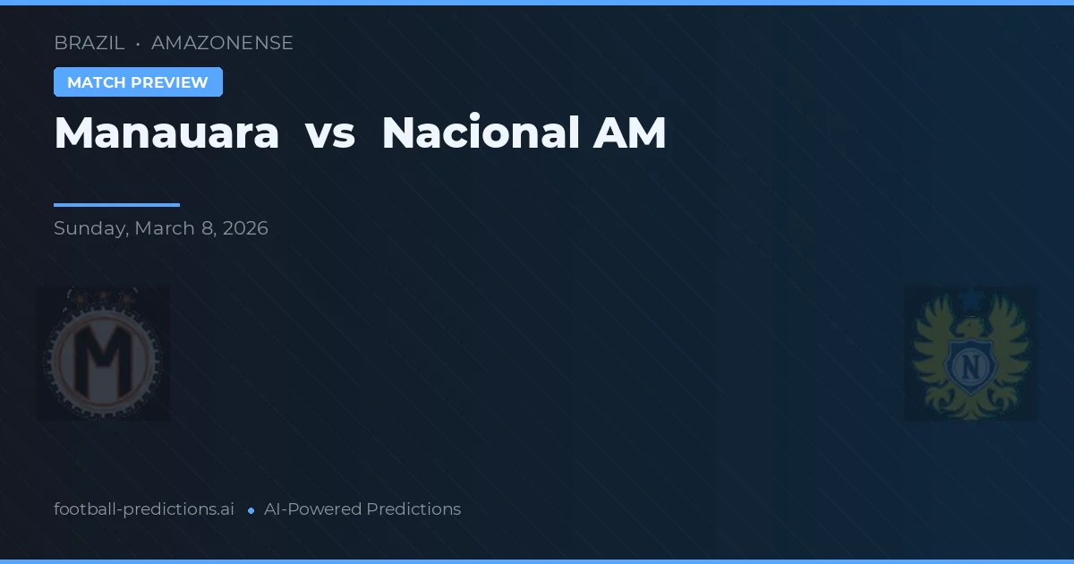 Manauara vs Nacional AM — prognóstico e prévia do jogo