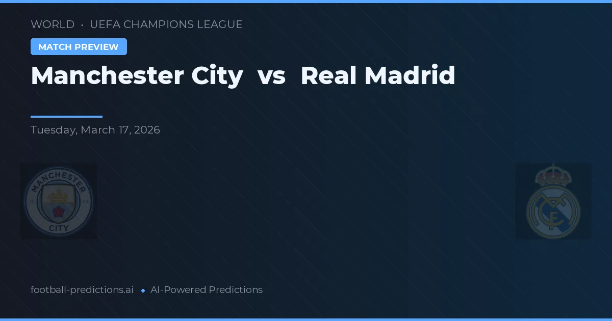 Manchester City vs Real Madrid — prognóstico e prévia do jogo