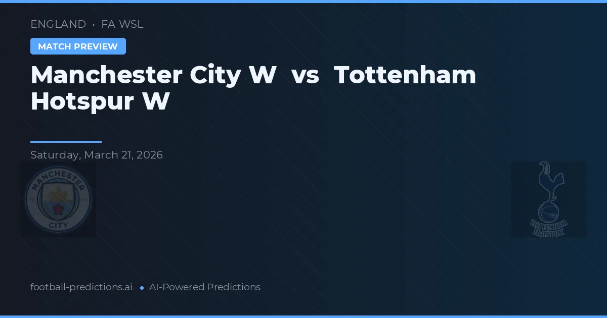 Manchester City W vs Tottenham Hotspur W — prognóstico e prévia do jogo