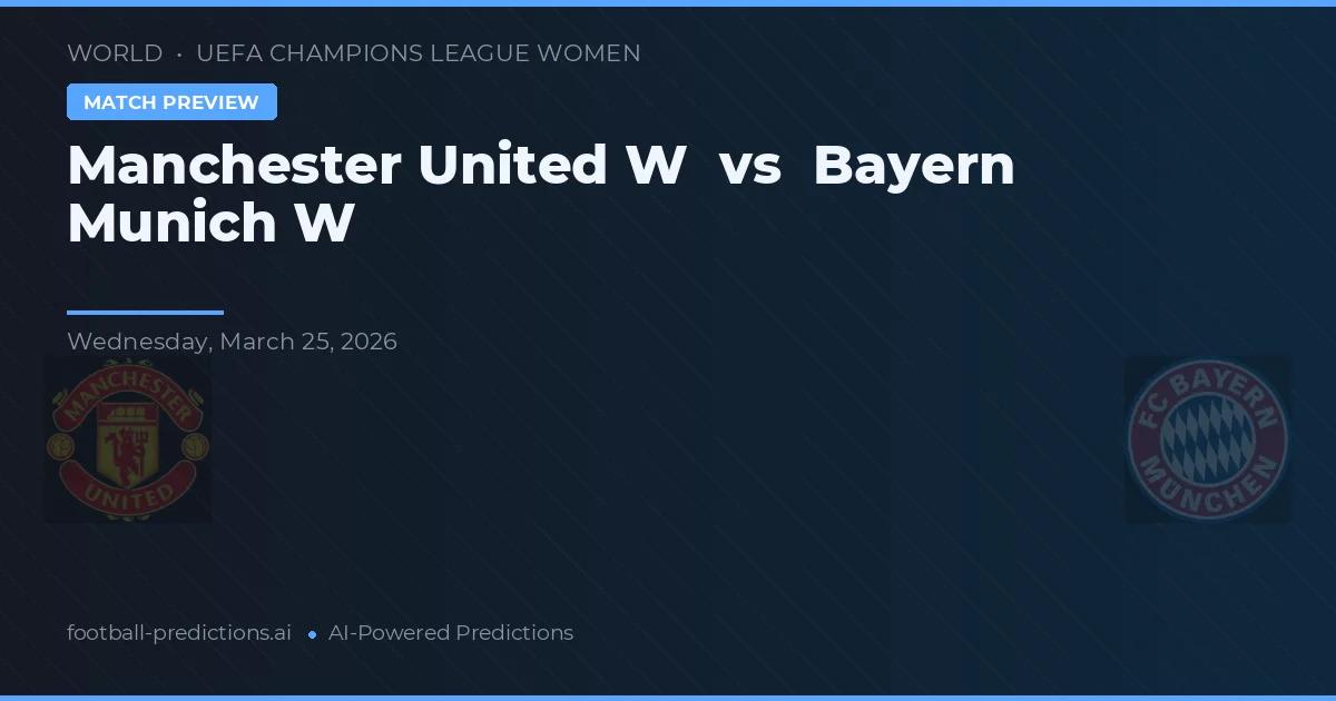 Manchester United W vs Bayern de Munique W — prognóstico e prévia do jogo