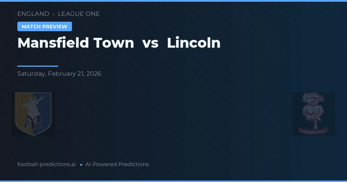 Mansfield Town vs Lincoln — prognóstico e prévia do jogo