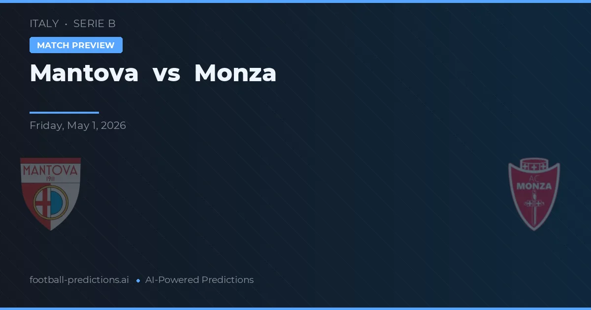 Mantova vs Monza — prognóstico e prévia do jogo