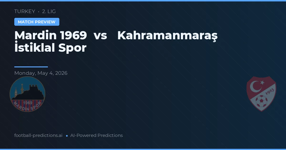 Mardin 1969 vs Kahramanmaraş İstiklalspor — prognóstico e prévia do jogo