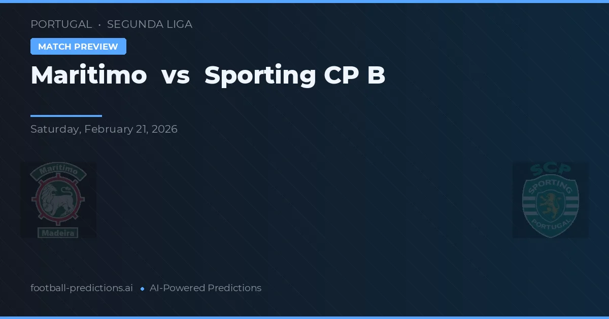 Marítimo vs Sporting CP B — prognóstico e prévia do jogo