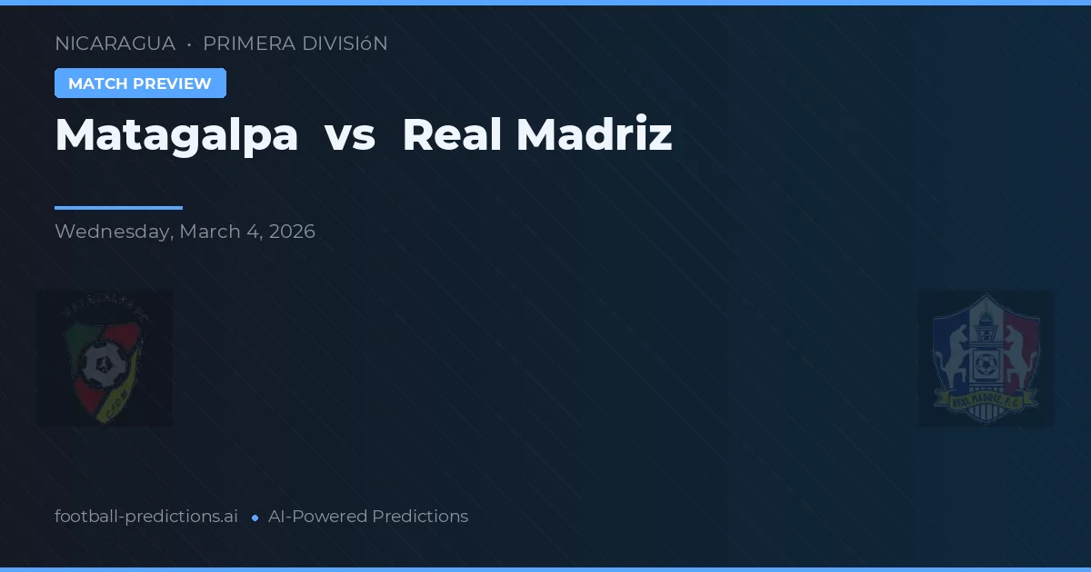 Matagalpa vs Real Madriz — prognóstico e prévia do jogo