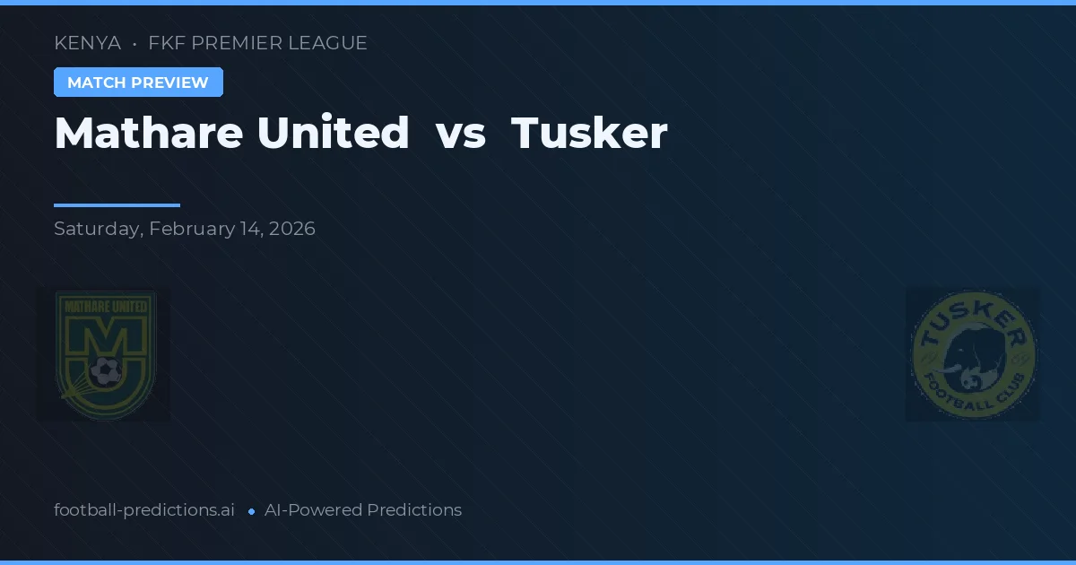 Mathare United vs Tusker — prognóstico e prévia do jogo
