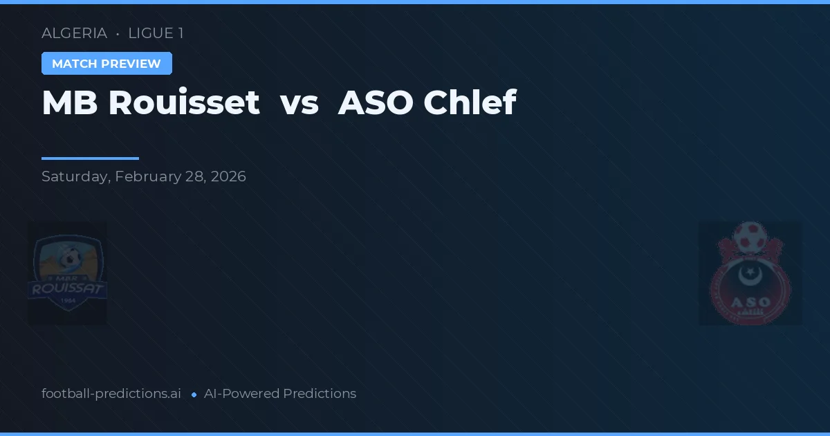 MB Rouisset vs ASO Chlef — prognóstico e prévia do jogo