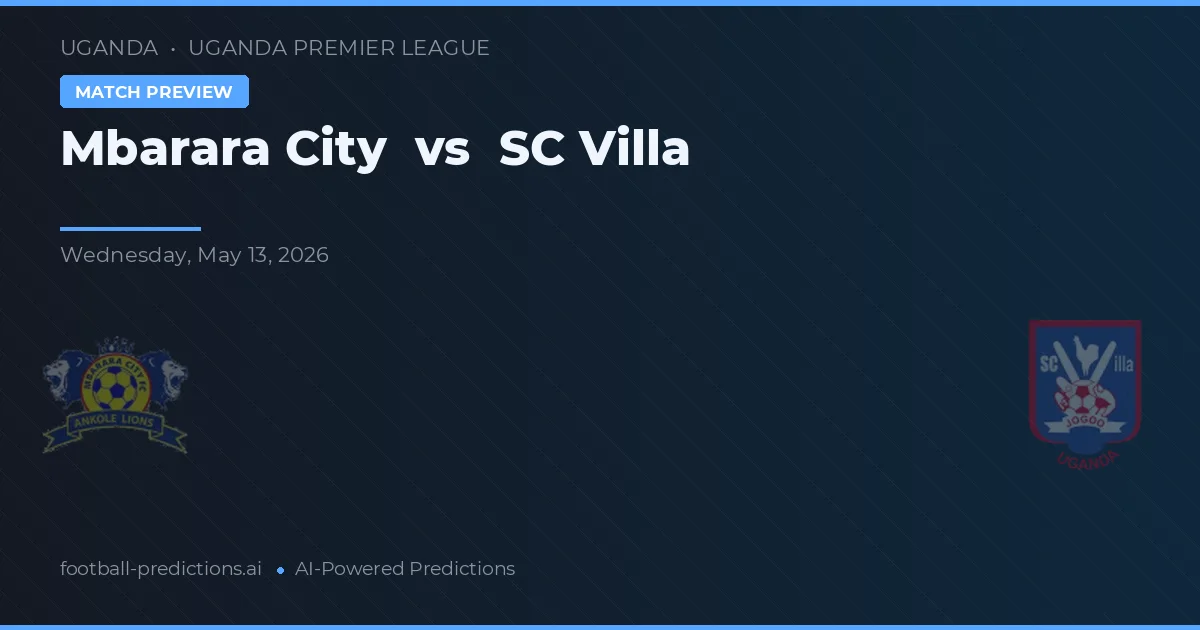 Mbarara City vs SC Villa — prognóstico e prévia do jogo