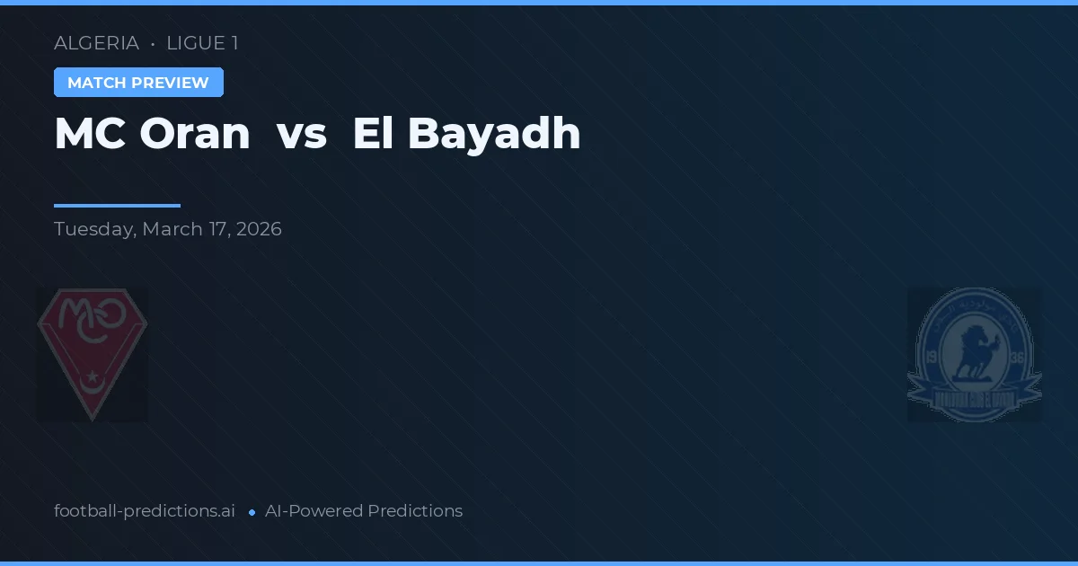 MC Oran vs El Bayadh — prognóstico e prévia do jogo