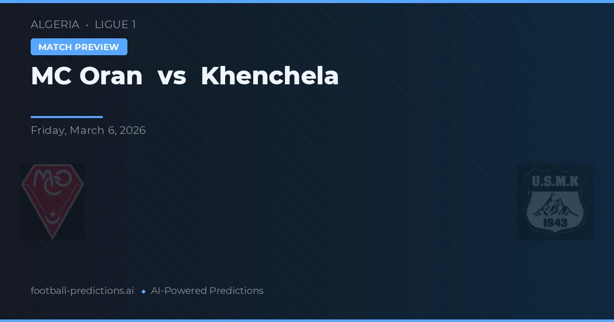 MC Oran vs Khenchela — prognóstico e prévia do jogo