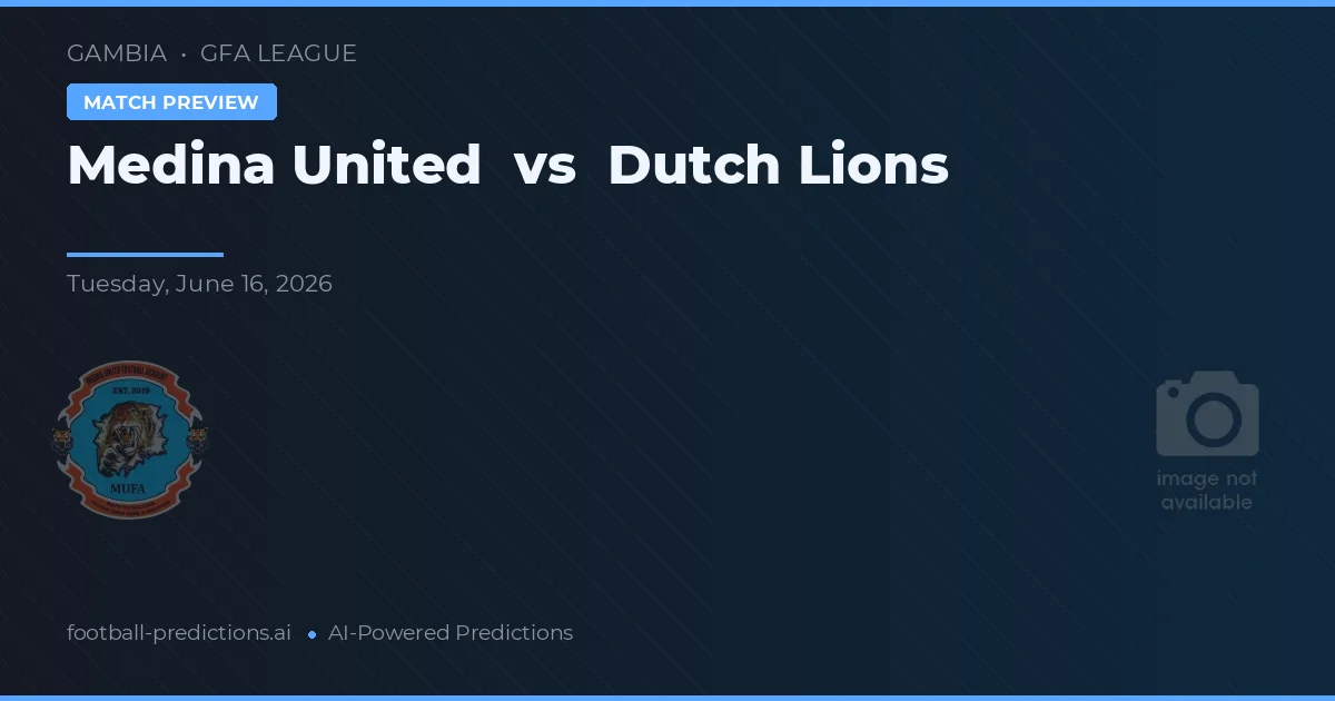 Medina United vs Leões Holandeses — prognóstico e prévia do jogo