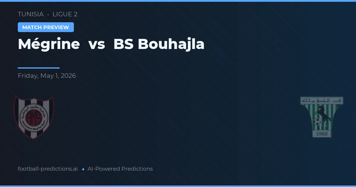 Mégrine vs BS Bouhajla — prognóstico e prévia do jogo