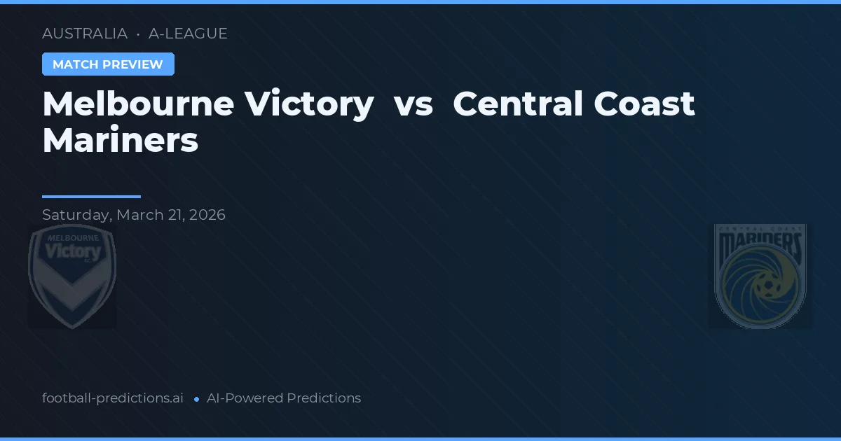 Melbourne Victory vs Central Coast Mariners — prognóstico e prévia do jogo